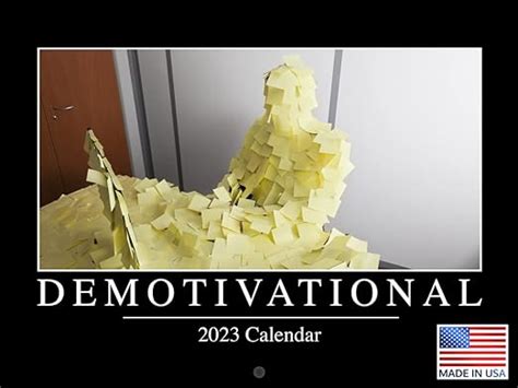 com has assembled our all-time greatest Demotivator® designs into one heartbreaking collection! Our Best of Demotivators® 2024 wall <b>calendar</b> features 12 of our most radically demotivating designs ever, along with 5 equally discouraging prints! <b>CALENDAR</b> DESIGNS: Mistakes, Meetings, Sacrifice, Never Give Up, Wishes, Motivation, Tradition, Teamwork, Multitasking. . Demotivational calendar 2023